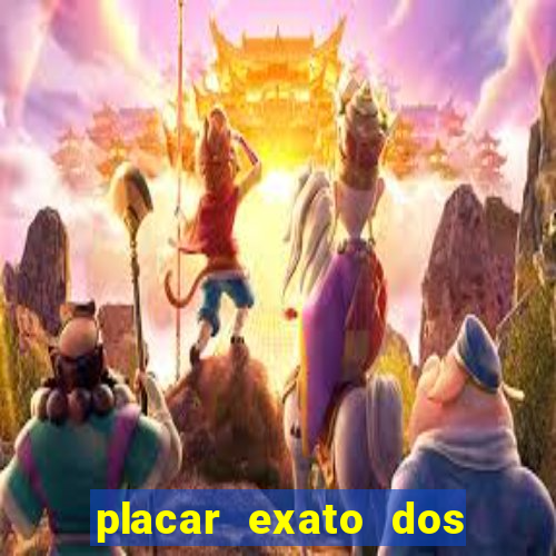 placar exato dos jogos de hoje